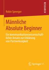 Männliche Absolute Beginner: Ein kommunikationswissenschaftlicher Ansatz zur Erklärung von Partnerlosigkeit