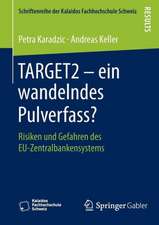 TARGET2 – ein wandelndes Pulverfass?: Risiken und Gefahren des EU-Zentralbankensystems