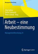 Arbeit – eine Neubestimmung: Managementforschung 24