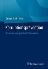 Korruptionsprävention: Klassische und ganzheitliche Ansätze