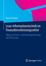 Lean-Informationstechnik im Finanzdienstleistungssektor: Wege zu Prozess- und Kostenoptimierung mit ITIL & Lean