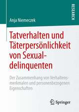 Tatverhalten und Täterpersönlichkeit von Sexualdelinquenten