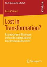 Lost in Transformation?: Raumbezogene Bindungen im Wandel städtebaulicher Erneuerungsmaßnahmen