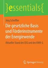 Die gesetzliche Basis und Förderinstrumente der Energiewende