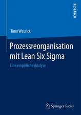 Prozessreorganisation mit Lean Six Sigma