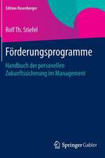 Förderungsprogramme: Handbuch der personellen Zukunftssicherung im Management