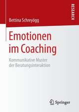 Emotionen im Coaching: Kommunikative Muster der Beratungsinteraktion