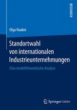 Standortwahl von internationalen Industrieunternehmungen: Eine modelltheoretische Analyse