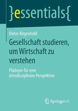 Gesellschaft studieren, um Wirtschaft zu verstehen: Plädoyer für eine interdisziplinäre Perspektive