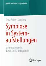 Symbiose in Systemaufstellungen: Mehr Autonomie durch Selbst-Integration