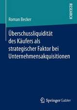 Überschussliquidität des Käufers als strategischer Faktor bei Unternehmensakquisitionen