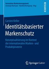 Identitätsbasierter Markenschutz: Konzeptualisierung im Kontext der internationalen Marken- und Produktpiraterie