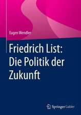 Friedrich List: Die Politik der Zukunft