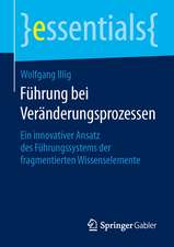 Führung bei Veränderungsprozessen: Ein innovativer Ansatz des Führungssystems der fragmentierten Wissenselemente