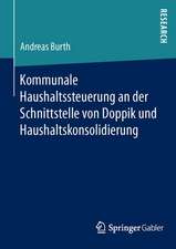 Kommunale Haushaltssteuerung an der Schnittstelle von Doppik und Haushaltskonsolidierung