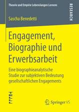 Engagement, Biographie und Erwerbsarbeit: Eine biographieanalytische Studie zur subjektiven Bedeutung gesellschaftlichen Engagements