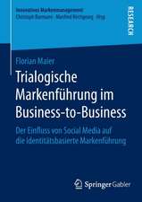 Trialogische Markenführung im Business-to-Business: Der Einfluss von Social Media auf die identitätsbasierte Markenführung