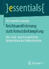 Reichtumsförderung statt Armutsbekämpfung: Eine sozial- und steuerpolitische Halbzeitbilanz der Großen Koalition