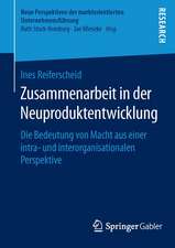 Zusammenarbeit in der Neuproduktentwicklung: Die Bedeutung von Macht aus einer intra- und interorganisationalen Perspektive