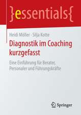 Diagnostik im Coaching kurzgefasst: Eine Einführung für Berater, Personaler und Führungskräfte