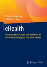 eHealth: Wie Smartphones, Apps und Wearables die Gesundheitsversorgung verändern werden