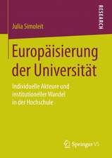 Europäisierung der Universität: Individuelle Akteure und institutioneller Wandel in der Hochschule