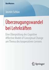 Überzeugungswandel bei Lehrkräften: Eine Überprüfung des Cognitive Affective Model of Conceptual Change am Thema des kooperativen Lernens