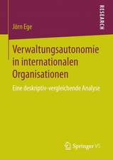 Verwaltungsautonomie in internationalen Organisationen: Eine deskriptiv-vergleichende Analyse