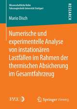 Numerische und experimentelle Analyse von instationären Lastfällen im Rahmen der thermischen Absicherung im Gesamtfahrzeug