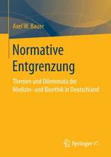 Normative Entgrenzung: Themen und Dilemmata der Medizin- und Bioethik in Deutschland