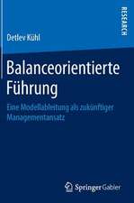 Balanceorientierte Führung: Eine Modellableitung als zukünftiger Managementansatz