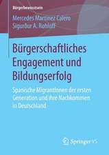 Bürgerschaftliches Engagement und Bildungserfolg: Spanische MigrantInnen der ersten Generation und ihre Nachkommen in Deutschland