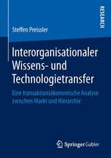 Interorganisationaler Wissens- und Technologietransfer: Eine transaktionsökonomische Analyse zwischen Markt und Hierarchie