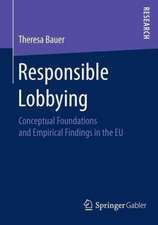 Responsible Lobbying: Conceptual Foundations and Empirical Findings in the EU