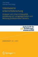 Videobasierte Unterrichtsforschung: Analysen von Unterrichtsqualität, Gestaltung von Lerngelegenheiten und Messung professionellen Wissens