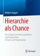 Hierarchie als Chance: Für erfolgreiche Kommunikation und Kooperation in Team und Organisation