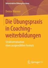 Die Übungspraxis in Coachingweiterbildungen: Strukturevaluation eines ausgewählten Formats