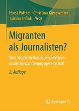 Migranten als Journalisten?: Eine Studie zu Berufsperspektiven in der Einwanderungsgesellschaft