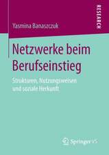 Netzwerke beim Berufseinstieg: Strukturen, Nutzungsweisen und soziale Herkunft