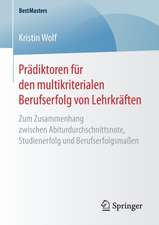 Prädiktoren für den multikriterialen Berufserfolg von Lehrkräften: Zum Zusammenhang zwischen Abiturdurchschnittsnote, Studienerfolg und Berufserfolgsmaßen