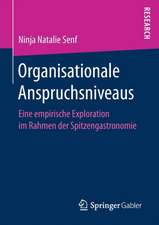 Organisationale Anspruchsniveaus: Eine empirische Exploration im Rahmen der Spitzengastronomie