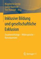 Inklusive Bildung und gesellschaftliche Exklusion: Zusammenhänge – Widersprüche – Konsequenzen