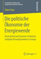 Die politische Ökonomie der Energiewende: Deutschland und Spanien im Kontext multipler Krisendynamiken in Europa