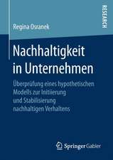 Nachhaltigkeit in Unternehmen: Überprüfung eines hypothetischen Modells zur Initiierung und Stabilisierung nachhaltigen Verhaltens