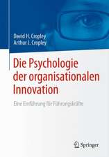 Die Psychologie der organisationalen Innovation: Eine Einführung für Führungskräfte 