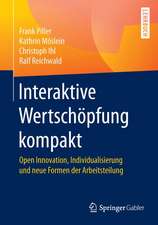 Interaktive Wertschöpfung kompakt: Open Innovation, Individualisierung und neue Formen der Arbeitsteilung