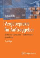 Vergabepraxis für Auftraggeber: Rechtliche Grundlagen - Vorbereitung - Abwicklung