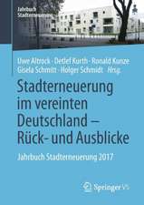 Stadterneuerung im vereinten Deutschland – Rück- und Ausblicke: Jahrbuch Stadterneuerung 2017