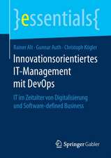 Innovationsorientiertes IT-Management mit DevOps: IT im Zeitalter von Digitalisierung und Software-defined Business