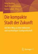 Die kompakte Stadt der Zukunft: Auf dem Weg zu einer inklusiven und nachhaltigen Stadtgesellschaft